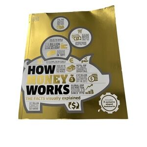 How Money Works: The Facts Visually Explained Hardcover Book By DK